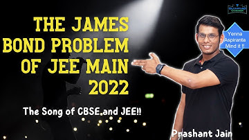 The James Bond Problem of JEE Main 2022 | Question of the Day | Prashant Jain