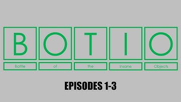 Battle of the Insane Objects - (Fourth Intro) (Episodes 1 Beta)