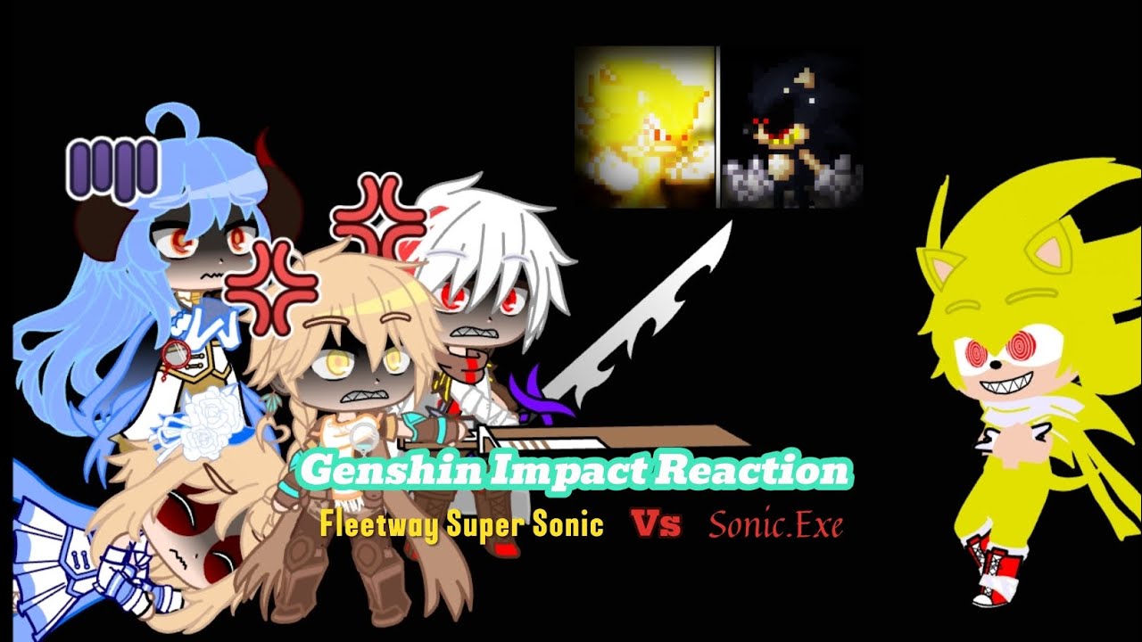 Genshin impact Reaction To |Fleetway Super Sonic Vs Sonic.Exe|