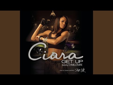 Ciara - Get Up (Main Version) (feat. Chamillionaire)