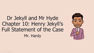 Jekyll and Hyde - Chapter 10: Henry Jekyll's Full Statement of the Case