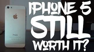 Is The iPhone 5 Still Worth It In 2017?