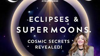 🌕 Eclipses & Supermoons: Cosmic Secrets Revealed! (Astrology 101)