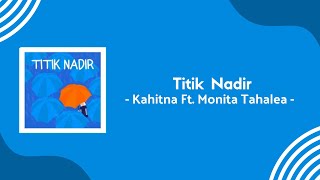Download Lagu Kahitna Ft. Monita Tahalea - Titik Nadir | Lirik Lagu  MP3