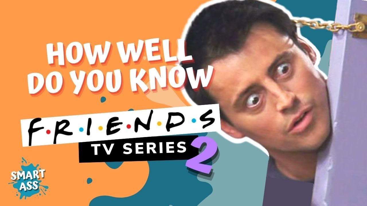 Friends Quiz Part 2 Friends Trivia Questions TV Shows Quiz