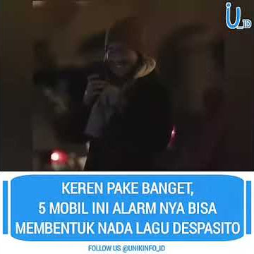 5 alarm mobil bisa jadi nada lagu despasito