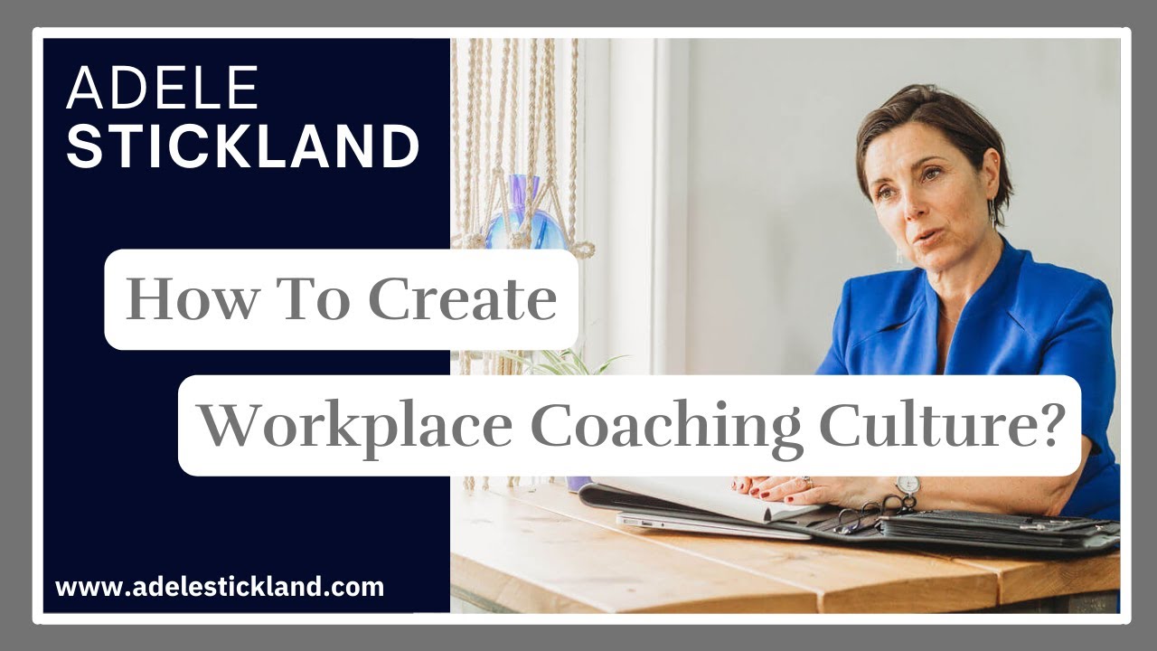 How to create a workplace coaching culture