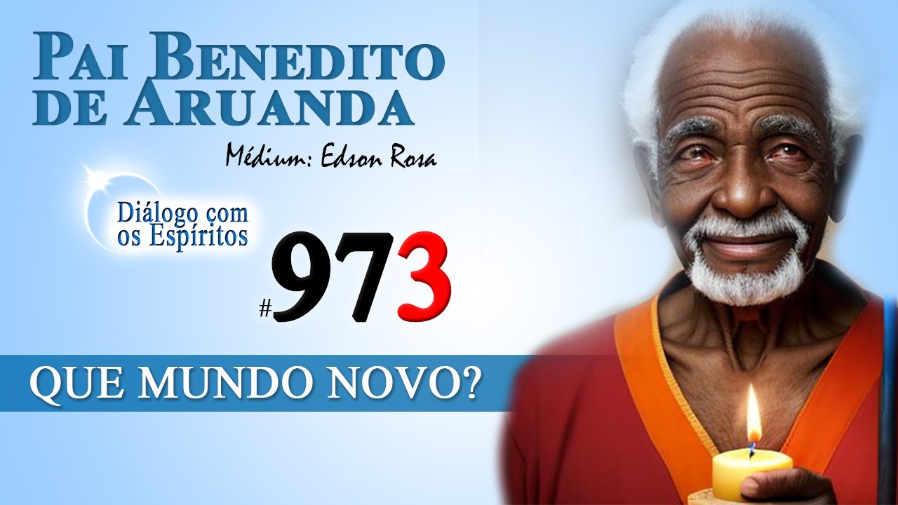 DcE #973 - Pai Benedito de Aruanda: Que mundo novo, meu filho?