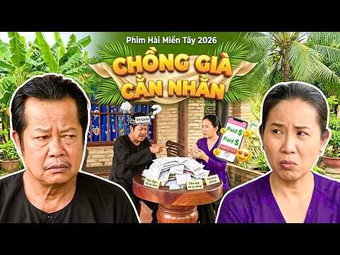 CHỒNG GIÀ CẰN NHẰN | PHIM HAI LÚA 2026 | PHIM HÀI 2026 | PHIM VIỆT NAM | PHIM MIỀN TÂY