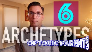 6 Archetypes of Toxic Parents by Patrick Teahan  191,485 views 5 months ago 44 minutes