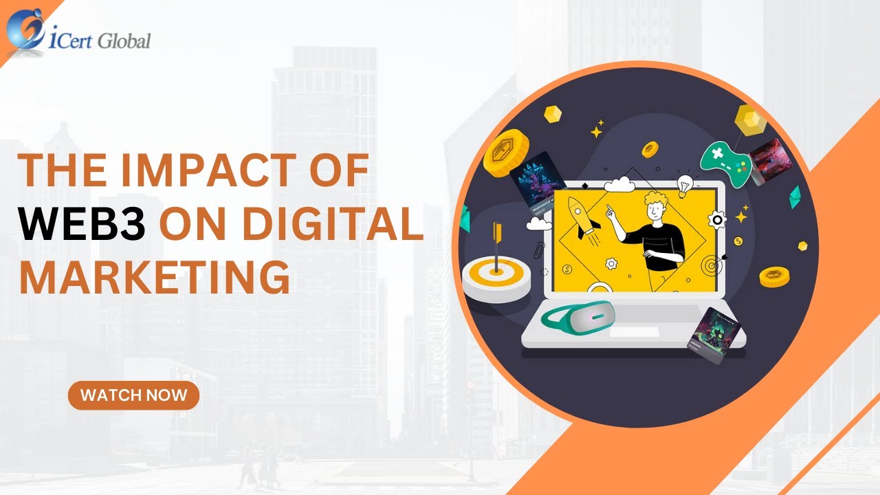 The Impact of Web3 on Digital Marketing | iCert Global - YouTube