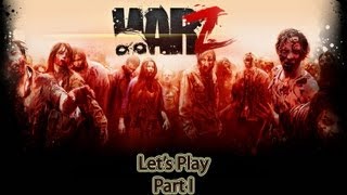 Let's play:The War Z. Part I