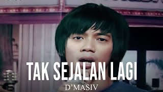 D'MASIV - Tak Sejalan Lagi