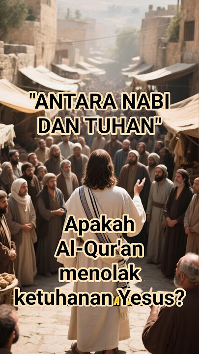 ❗Yesus dalam Al-Qur’an: Antara Nabi dan Tuhan?