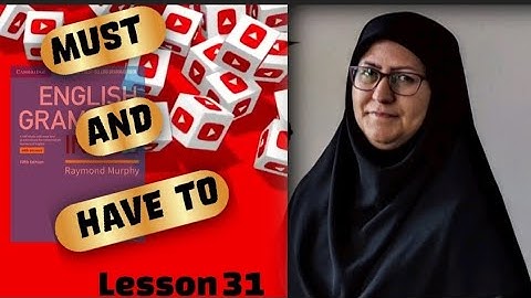 درس ۳۱ کتاب English Grammar in Use: Must and Have to