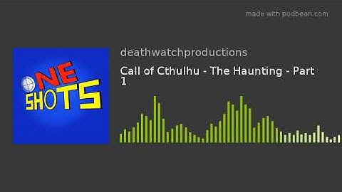 Call of Cthulhu - The Haunting - Part 1