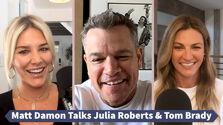Matt Damon is ALL IN on Julia Roberts & Tom Brady ...