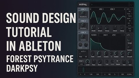 Forest Psytrance Sound Design (Ableton + Vital)