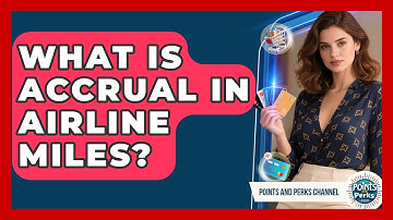 What Is Accrual In Airline Miles? - Points and Perks Channel