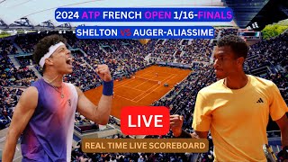 Ben Shelton Vs Felix Auger-Aliassime LIVE Score UPDATE Today Tennis 2024 ATP French Open 1/16-Finals