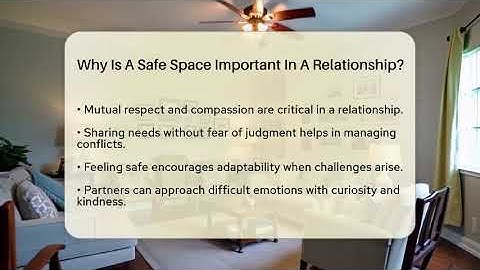 Why Is A Safe Space Important In A Relationship? - The Love Workshop