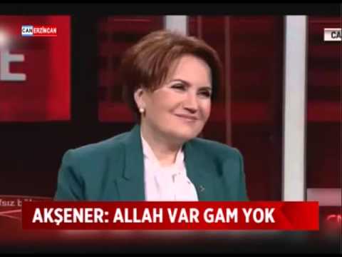 Meral Akşener: Allah Var Gam Yok