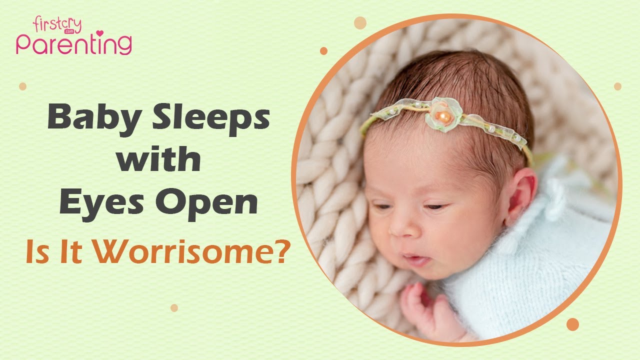 Baby Sleeping With Eyes Open - Reasons & What You Can Do About It