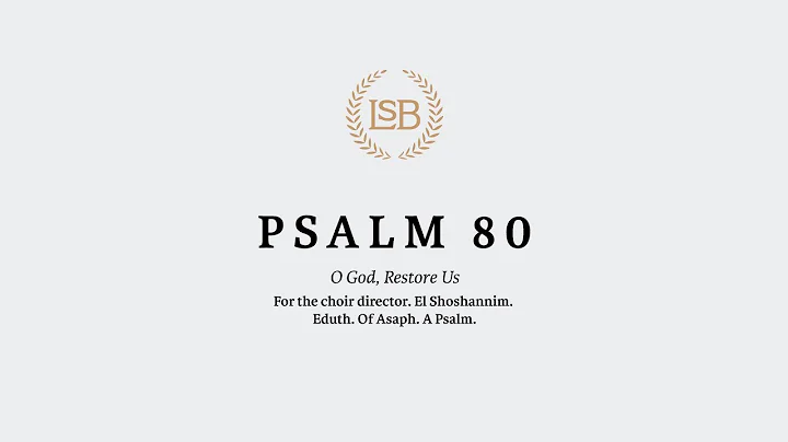 A Reading of Psalm 80 in the LSB by Alex Hairgrove