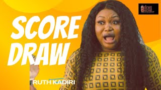 SCORE DRAW | #ruthkadiri