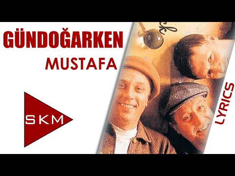 Mustafa - Gündoğarken (Official Lyric)