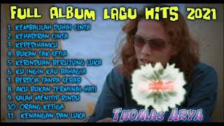 Thomas Arya - Full Album Lagu Hith 2021 Tanpa Iklan [ Kehadiran Cinta ]