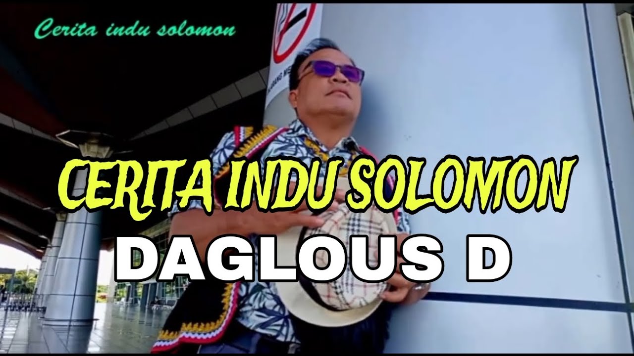CERITA INDU SOLOMON - DAGLOUS D (OFFICIAL MUSIC VIDEO)