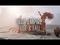 Rise and Fall of the Inca Empire