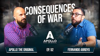 Iraq/Afghan Veteran Tells All | Consequences of War | Fernando Arroyo | Apollo The Original
