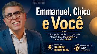 Emmanuel, Chico e Você | Haroldo Dutra Dias