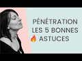 5 Astuces pour BIEN Pénétrer Une Femme