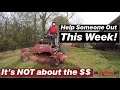 It's NOT All About the Money  (Help Someone Out In Your Community This Week!) Ferris Z3X Cleanup