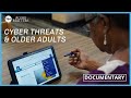 Exposing Cyber Threats | Information Keeping Older Adults Safe Online | Aging Matters | NPT