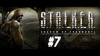 S.T.A.L.K.E.R. - Shadow of Chernobyl - Прохождение #7