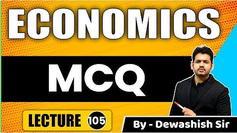 ECONOMICS MCQ | L- 105 | UPSC Prelims | MPPSC Prelims By Dewashish Sir #dewashish #upsc #mppsc