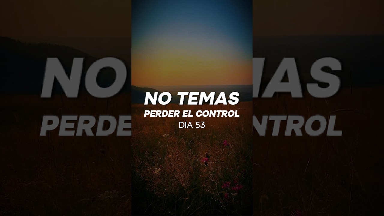 Día 53 de 365 DIOS TE DICE HOY: No Temas perder el control #Shorts #Fe ...