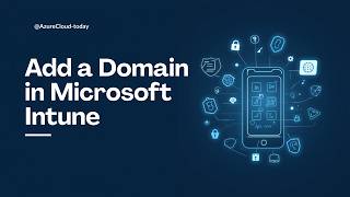 How to Add a Custom Domain in Microsoft Intune (Step-by-Step)