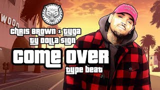 Chris Brown x Tyga x Ty Dolla $ign Type Beat W/Hook - Come Over | Prod. By N-Geezy x tatao