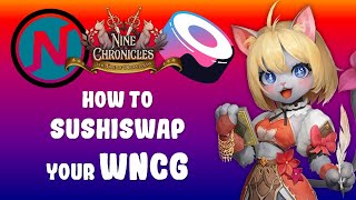 Nine Chronicles: How To SushiSwap Your WNCG screenshot 1