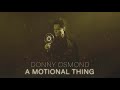 Donny Osmond - A Motional Thing (Official Audio)