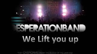 Watch Desperation Band We Lift You Up video