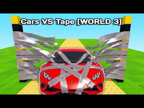 Cars VS Tape [WORLD 3] (ROBLOX)