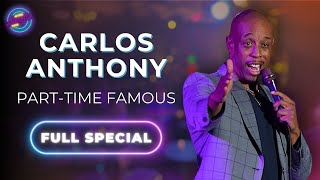 Part-Time Famous | Carlos Anthony | Full Special (Stand Up Comedy)