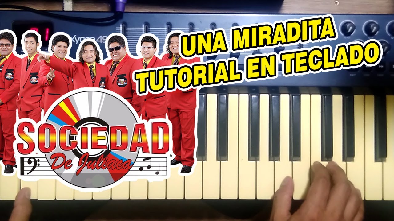 UNA MIRADITA - SOCIEDAD DE JULIACA (TUTORIAL EN TECLADO)