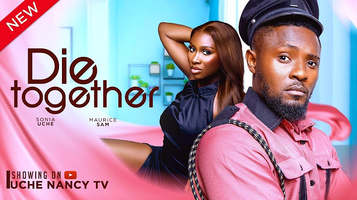 DIE TOGETHER (New Movie) Maurice Sam, Sonia Uche 2024 Nollywood Romance Movie recaps